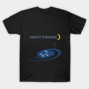 NIGHT FISHING T-Shirt